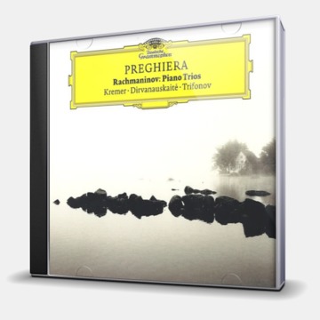 PREGHIERA - PIANO TRIOS - KREMER, DIRVANAUSKAITE, TRIFONOV