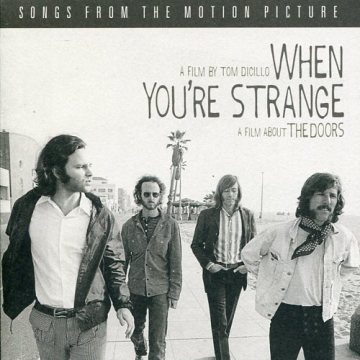 WHEN YOU'RE STRANGE - A FILM ABOUT THE DOORS
