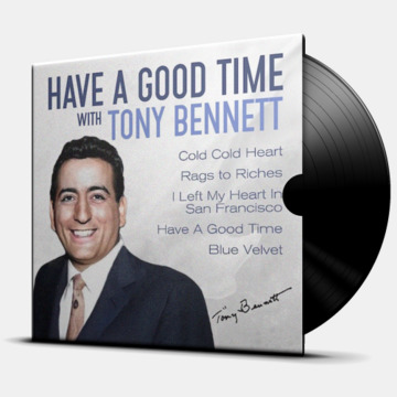HAVE A GOOD TIME WITH TONY BENNETT