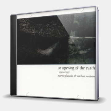 AN OPENING OF THE EARTH