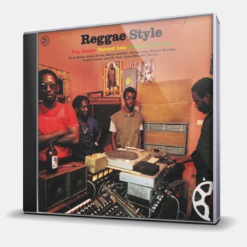 REGGAE STYLE - POP SONGS TURNED INTO JAMAICAN GROOVE