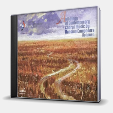 ANTHOLOGY OF CONTEMPORARY CHORAL MUSIC BY RUSSIAN COMPOSERS