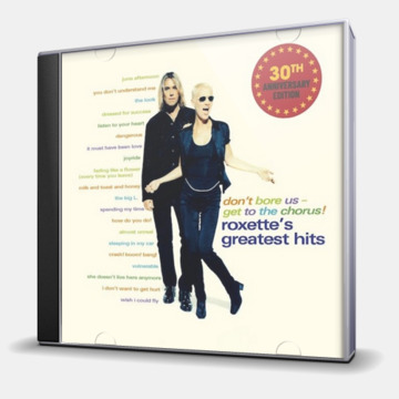 DON'T BORE US - GET TO THE CHORUS! ( ROXETTE'S GREATEST HITS) -2CD