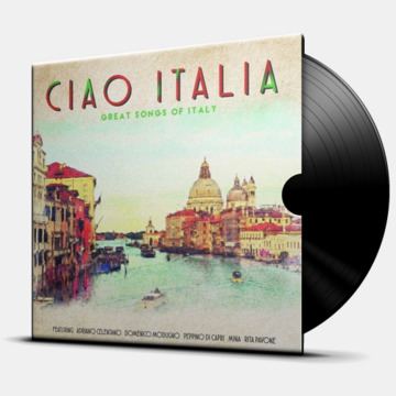 CIAO ITALIA - GREAT SONGS OF ITALY