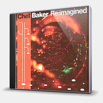 CHET BAKER RE IMAGINED