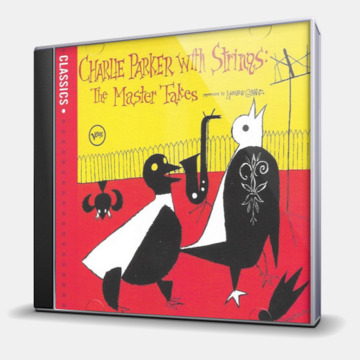 CHARLIE PARKER WITH STRINGS: THE MASTER TAKES