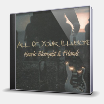 ALL OF YOUR ILLUSIONS
