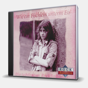 ROCK BALLADEN 3 - WIE EIN FISCHLEIN UNTERM EIS