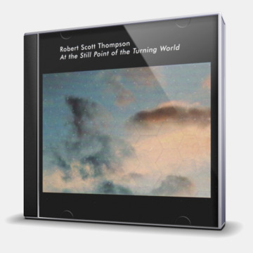 AT THE STILL POINT OF THE TURNING WORLD