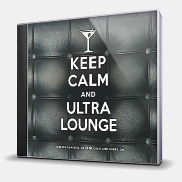 KEEP CALM AND ULTRA LOUNGE