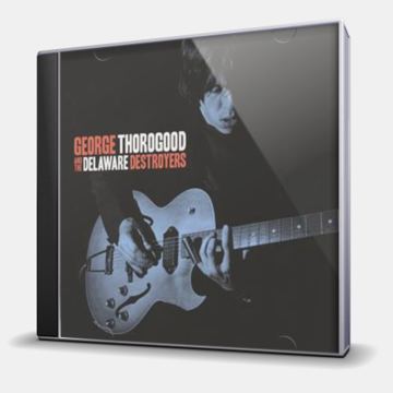 GEORGE THOROGOOD AND THE DELAWARE DESTROYERS
