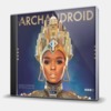THE ARCHANDROID