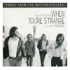 WHEN YOU'RE STRANGE - A FILM ABOUT THE DOORS