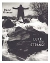 LUCK AND STRANGE