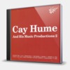 CAY HUME AND HIS MUSIC PRODUCTIONS 2