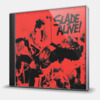 SLADE ALIVE!