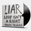 LIAR (LOVE ISN'T A RIGHT)