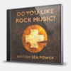 DO YOU LIKE ROCK MUSIC?