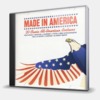 MADE IN AMERICA 20 CLASSIC ALL-AMERICAN ANTHEMS